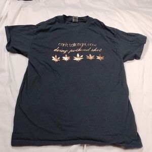 Can't talk now women's t shirt size Medium